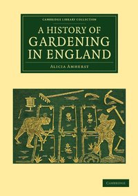 bokomslag A History of Gardening in England