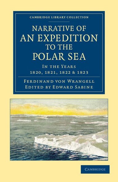 Ferdinand Petrovich von Wrangell, Edward Sabine - Narrative of an Expedition to the Polar Sea, Häftad