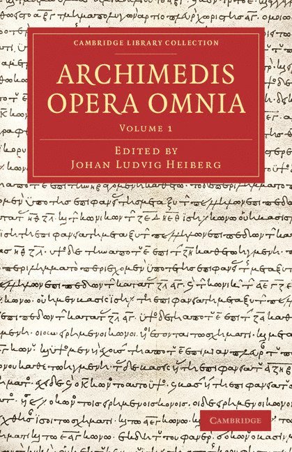 Archimedis Opera Omnia: Volume 1 1