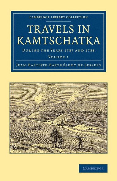 bokomslag Travels in Kamtschatka: Volume 1