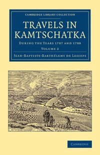 bokomslag Travels in Kamtschatka: Volume 2