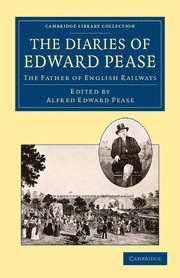 Edward Pease, Alfred Edward Pease - The Diaries of Edward Pease, Häftad