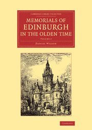 Memorials of Edinburgh in the Olden Time 1