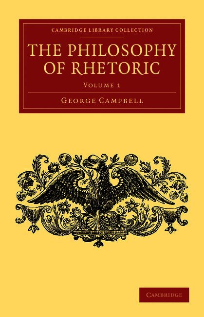 George Campbell - The Philosophy of Rhetoric: Volume 1, Häftad