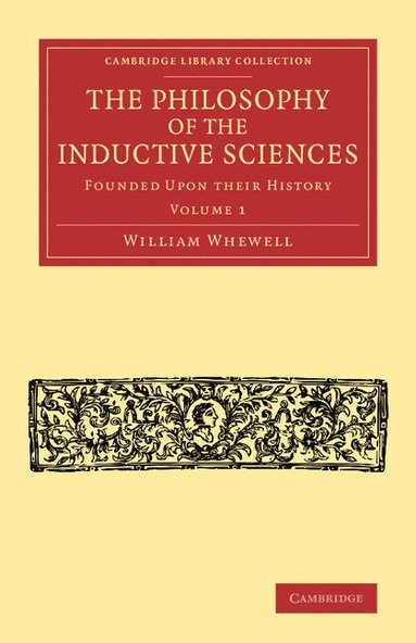 bokomslag The Philosophy of the Inductive Sciences: Volume 1