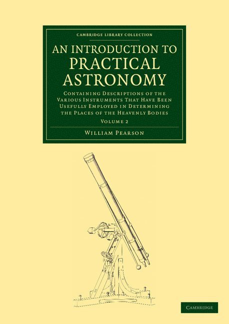An Introduction to Practical Astronomy: Volume 2 1
