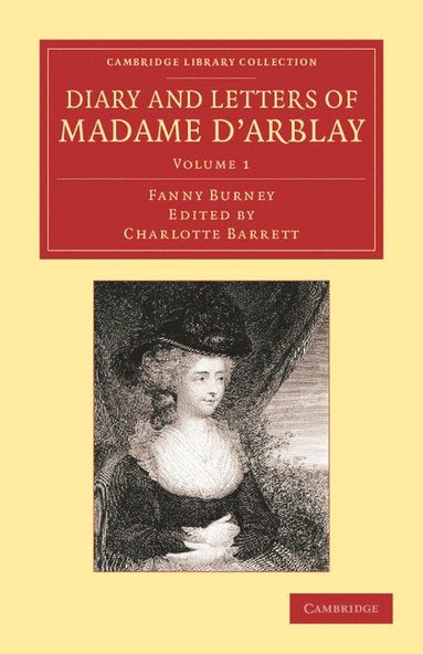 Fanny Burney, Charlotte Barrett - Diary and Letters of Madame d'Arblay: Volume 1, Häftad