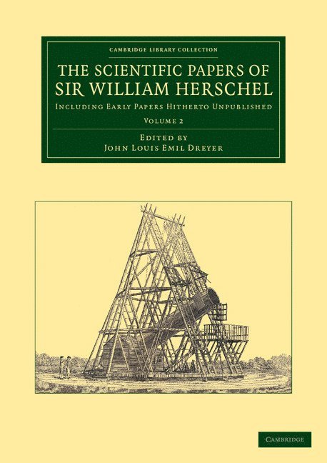 The Scientific Papers of Sir William Herschel: Volume 2 1