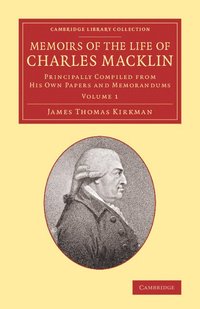 bokomslag Memoirs of the Life of Charles Macklin, Esq.: Volume 1