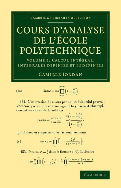 Cours d'analyse de l'ecole polytechnique: Volume 2, Calcul intgral; Intgrales dfinies et indfinies 1