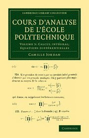 Cours d'analyse de l'ecole polytechnique: Volume 3, Calcul intgral; quations diffrentielles 1