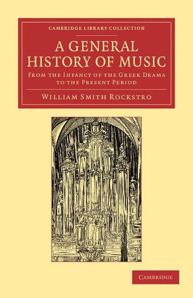 William Smith Rockstro - A General History of Music, Häftad