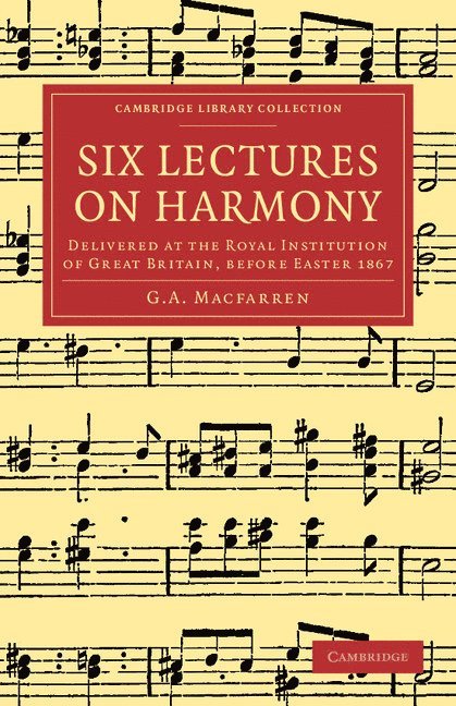 G. A. Macfarren - Six Lectures on Harmony, Häftad