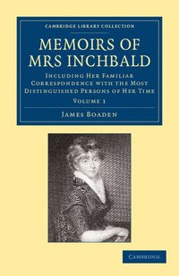 bokomslag Memoirs of Mrs Inchbald: Volume 1