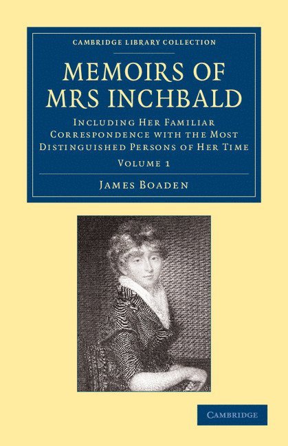 Memoirs of Mrs Inchbald: Volume 1 1