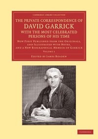 bokomslag The Private Correspondence of David Garrick with the Most Celebrated Persons of his Time: Volume 1