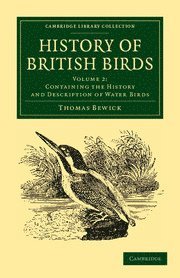 History of British Birds: Volume 2, Containing the History and Description of Water Birds 1