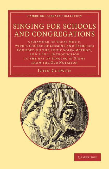 John Curwen - Singing for Schools and Congregations, Häftad