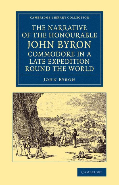 John Byron - The Narrative of the Honourable John Byron, Commodore in a Late Expedition round the World, Häftad