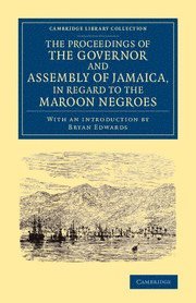bokomslag Proceedings of the Governor and Assembly of Jamaica, in Regard to the Maroon Negroes