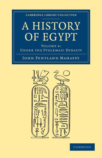 A History of Egypt: Volume 4, Under the Ptolemaic Dynasty 1