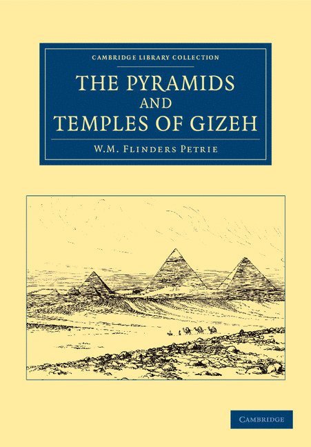 William Matthew Flinders Petrie - The Pyramids and Temples of Gizeh, Häftad