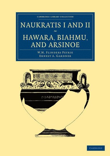 bokomslag Naukratis I and II, Hawara, Biahmu, and Arsinoe