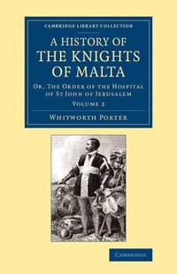 bokomslag History of the Knights of Malta: Volume 2