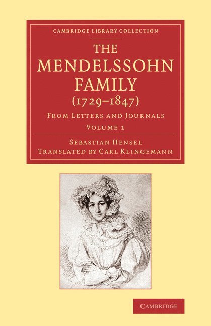 Sebastian Hensel - The Mendelssohn Family (1729-1847): Volume 1, Häftad