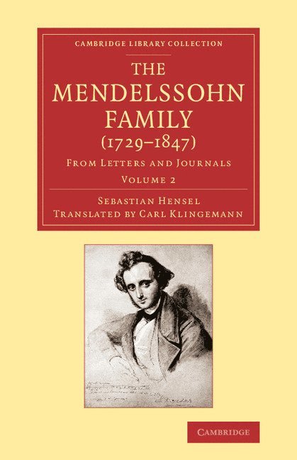 Sebastian Hensel - The Mendelssohn Family (1729-1847): Volume 2, Häftad