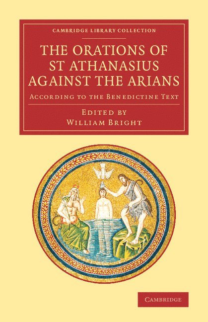 The Orations of St Athanasius Against the Arians 1