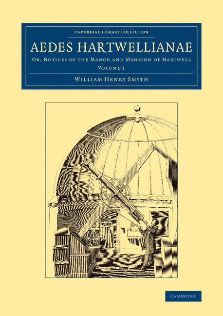William Henry Smyth - Aedes Hartwellianae: Volume 1, Häftad