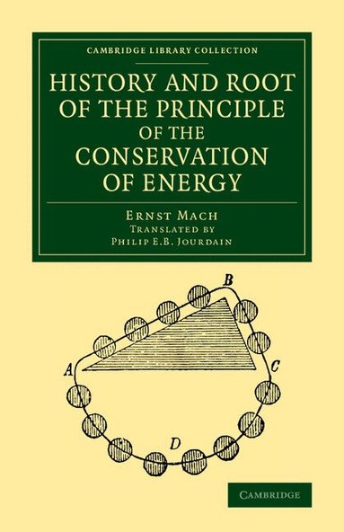 Ernst Mach - History and Root of the Principle of the Conservation of Energy, Häftad
