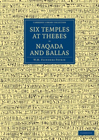 bokomslag Six Temples at Thebes, Naqada and Ballas