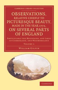 bokomslag Observations, Relative Chiefly to Picturesque Beauty, Made in the Year 1772, on Several Parts of England: Volume 1