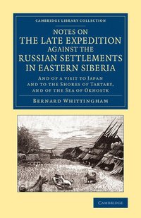 bokomslag Notes on the Late Expedition against the Russian Settlements in Eastern Siberia