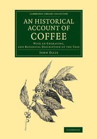 bokomslag An Historical Account of Coffee