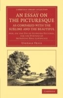 bokomslag An Essay on the Picturesque, as Compared with the Sublime and the Beautiful