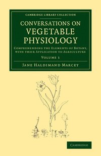 bokomslag Conversations on Vegetable Physiology: Volume 1
