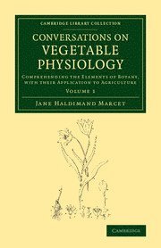 bokomslag Conversations on Vegetable Physiology: Volume 1