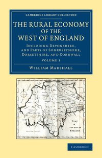 bokomslag The Rural Economy of the West of England: Volume 1