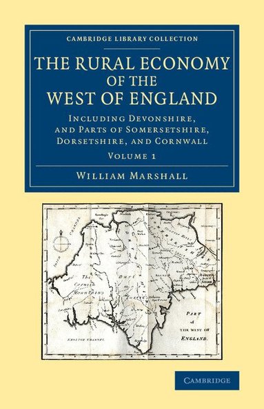 William Marshall - The Rural Economy of the West of England: Volume 1, Häftad