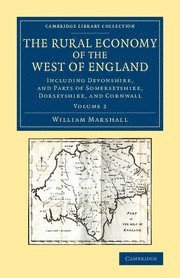William Marshall - The Rural Economy of the West of England: Volume 2, Häftad