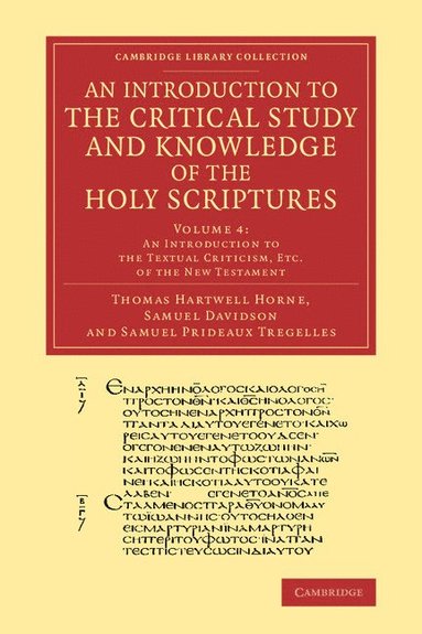 bokomslag An Introduction to the Critical Study and Knowledge of the Holy Scriptures: Volume 4, An Introduction to the Textual Criticism, Etc. of the New Testament