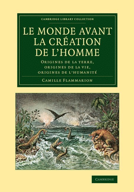 Camille Flammarion - Le monde avant la création de l'homme, Häftad
