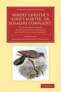 bokomslag Robert Chester's 'Love's Martyr; Or, Rosalins Complaint'