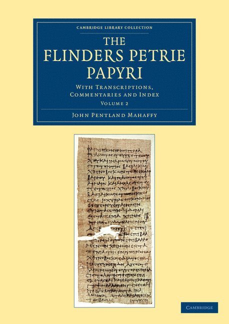 John Pentland Mahaffy - The Flinders Petrie Papyri, Häftad