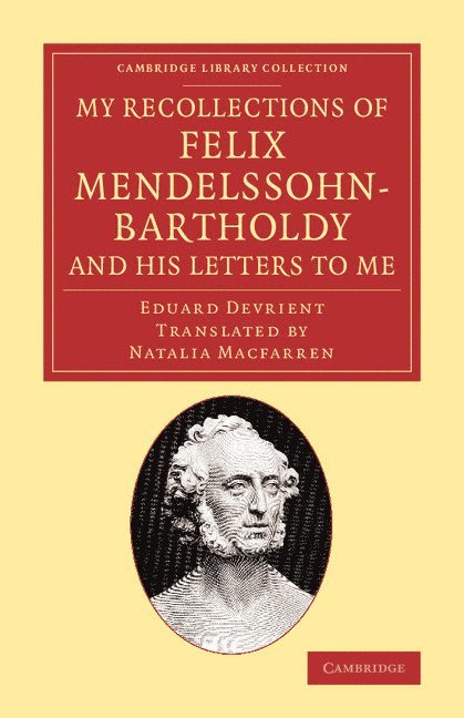 My Recollections of Felix Mendelssohn-Bartholdy, and his Letters to Me 1