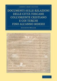 bokomslag Documenti sulle relazioni delle citt... Toscane coll'Oriente Cristiano e coi Turchi fino all'anno MDXXXI