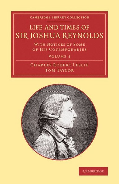 bokomslag Life and Times of Sir Joshua Reynolds: Volume 1